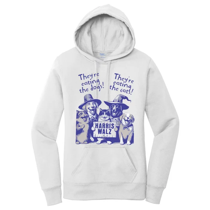 TheyRe Eating Dogs! TheyRe Eating Cats! Vote Kamala Harris Women's Pullover Hoodie