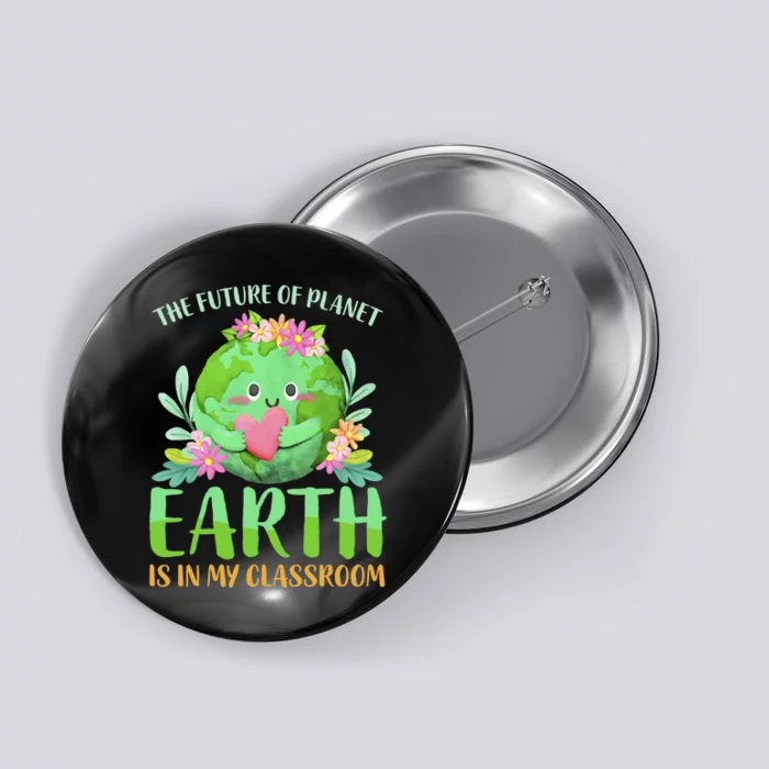 Teachers Earth Day 2022 Classroom Funny Button