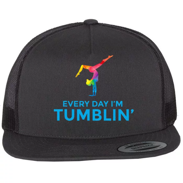 Tumbling Every Day Gymnastics For Gymnast Flat Bill Trucker Hat