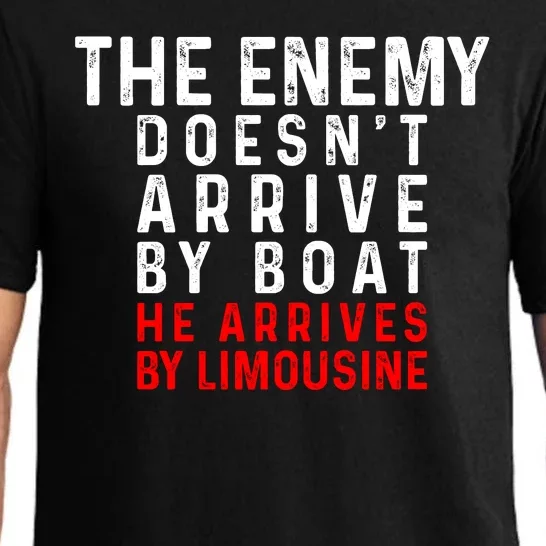 The Enemy Doesn't Arrive By Boat He Arrives By Limousine Pajama Set