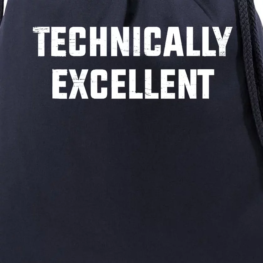 Technically Excellent Funny Technical Excellence Drawstring Bag