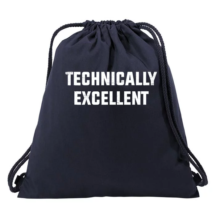 Technically Excellent Funny Technical Excellence Drawstring Bag