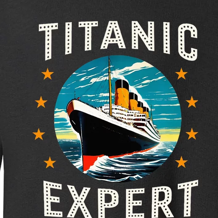 Titanic Expert Funny Rms Titanic Birthday Toddler Sweatshirt