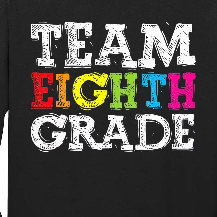 Team Eighth Grade Back To School 1st Day Teacher Tall Long Sleeve T-Shirt