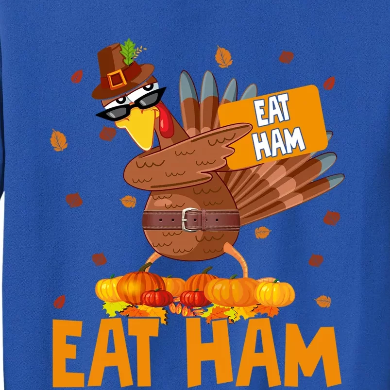 Thanksgiving Eat Ham Funny Turkey Dabbing Autumn Pumpkin Great Gift Sweatshirt