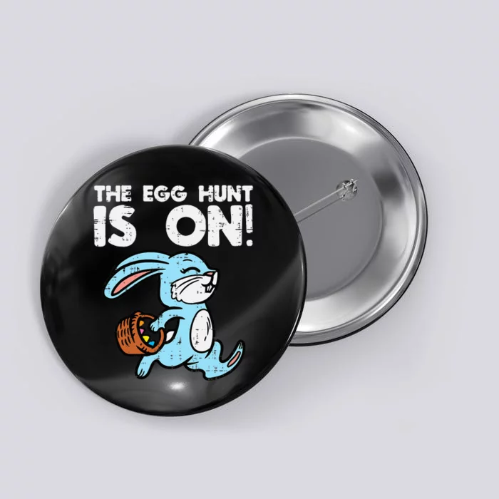 The Egg Hunt Is On Bunny Cute Easter day Button