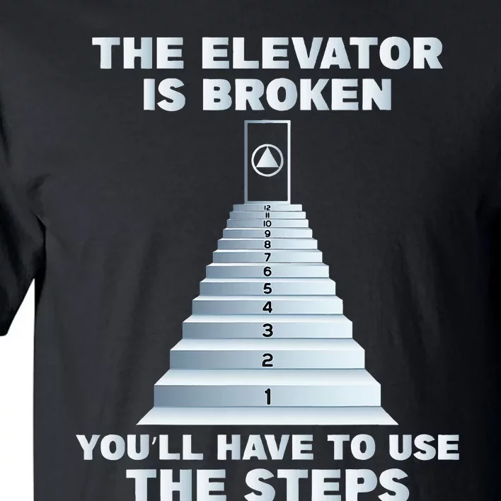 The Elevator Is Broken Sober Sobriety Aa Na Tall T-Shirt