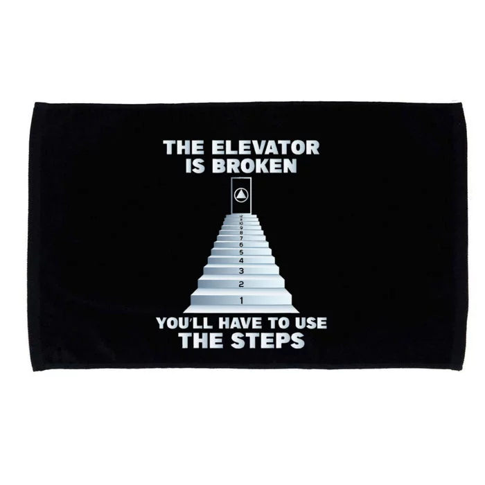 The Elevator Is Broken Sober Sobriety AA NA Microfiber Hand Towel