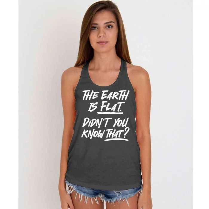 The Earth Is Flat Didnt You Know That Women's Knotted Racerback Tank