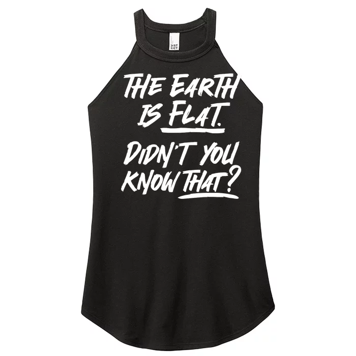 The Earth Is Flat Didnt You Know That Women’s Perfect Tri Rocker Tank