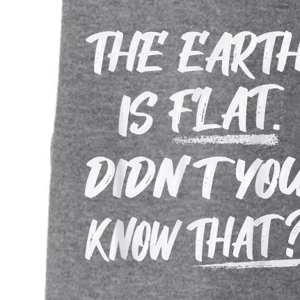 The Earth Is Flat Didn't You Know That Funny Flat Earth Doggie 3-End Fleece Hoodie