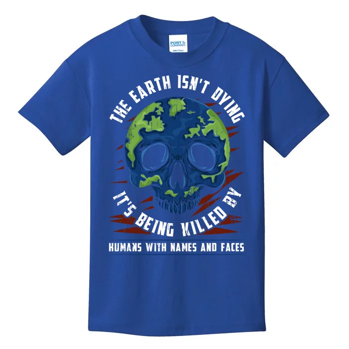 The Earth Is Being Killed By Hu Graphic Save Planet Cute Gift Kids T-Shirt