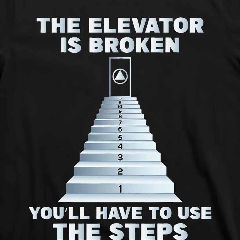 The Elevator Is Broken Sober Sobriety Aa Na T-Shirt