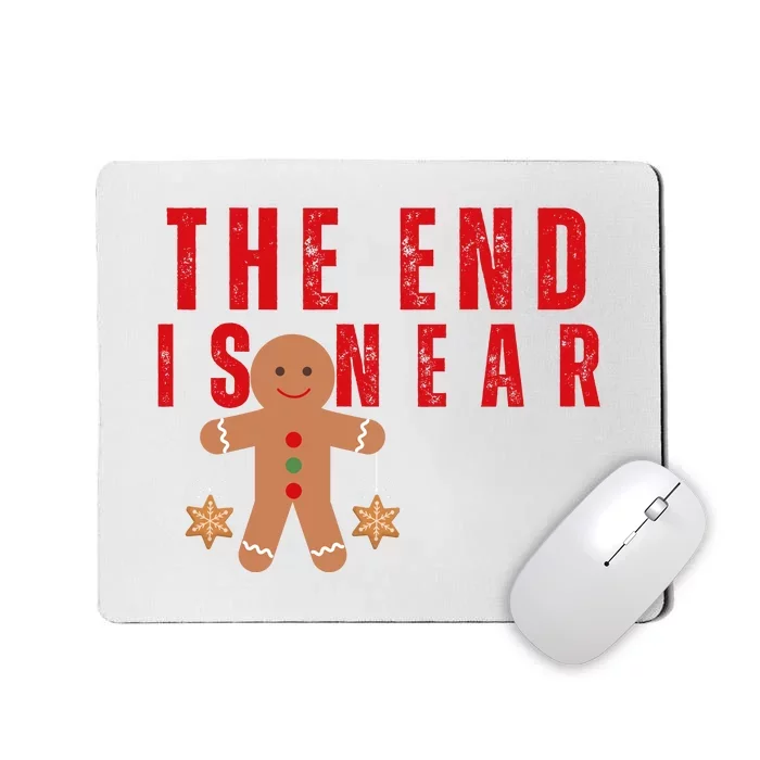 The End Is Near Funny Christmas Gingerbread Cookie Mousepad