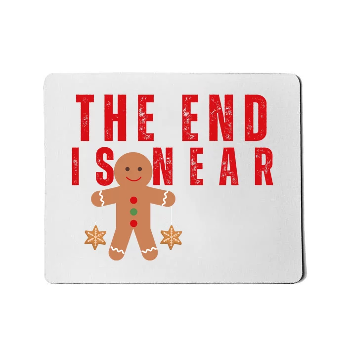 The End Is Near Funny Christmas Gingerbread Cookie Mousepad