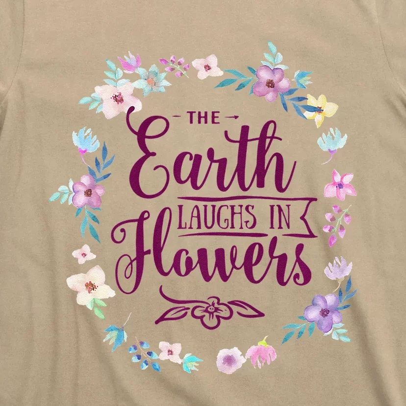 The Earth Laughs In Flowers Mother's Day Gift T-Shirt