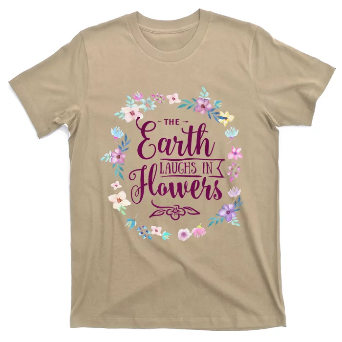 The Earth Laughs In Flowers Mother's Day Gift T-Shirt