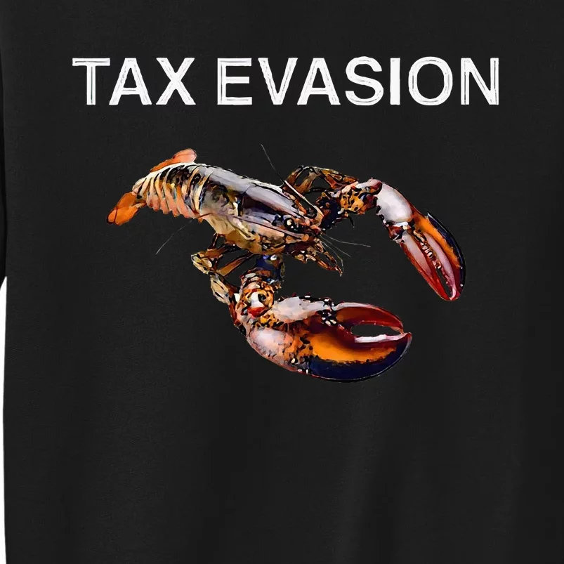 Tax Evasion Lobster Funny Sarcasm Oddly Specific Meme Tall Sweatshirt