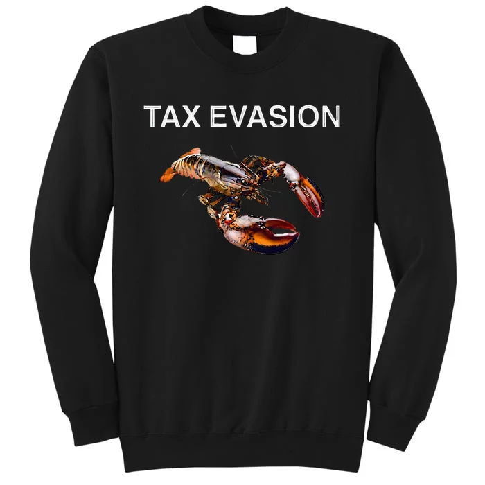 Tax Evasion Lobster Funny Sarcasm Oddly Specific Meme Tall Sweatshirt