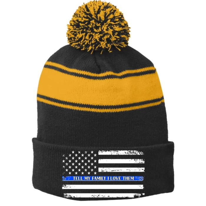 Tell My Family I Love Them Thin Blue Line Stripe Pom Pom Beanie