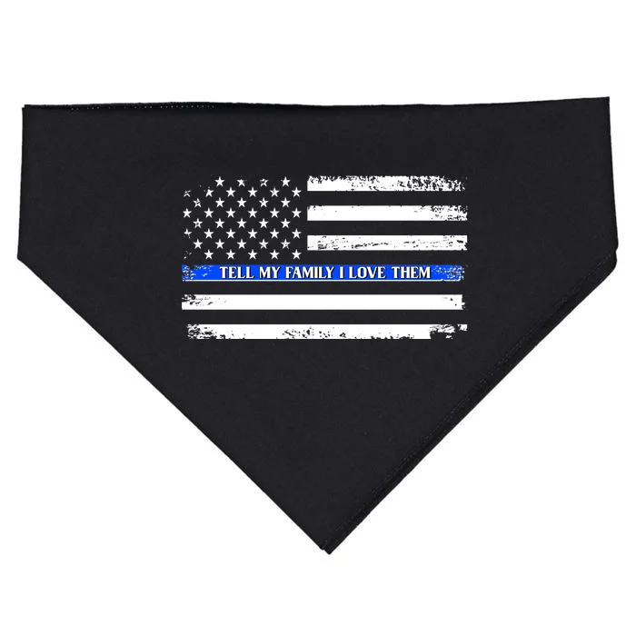 Tell My Family I Love Them Thin Blue Line USA-Made Doggie Bandana