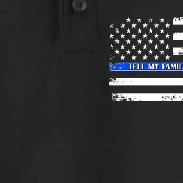 Tell My Family I Love Them Thin Blue Line Dry Zone Grid Performance Polo