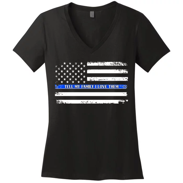 Tell My Family I Love Them Thin Blue Line Women's V-Neck T-Shirt