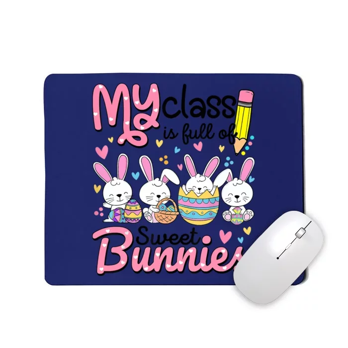 Teacher Easter My Class Is Full Of Sweet Bunnies Mousepad