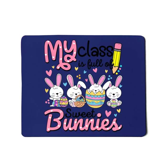 Teacher Easter My Class Is Full Of Sweet Bunnies Mousepad