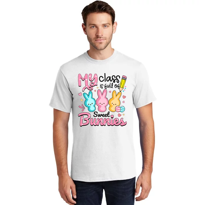 Teacher Easter My Class is Full Of Sweet Bunnies Tall T-Shirt