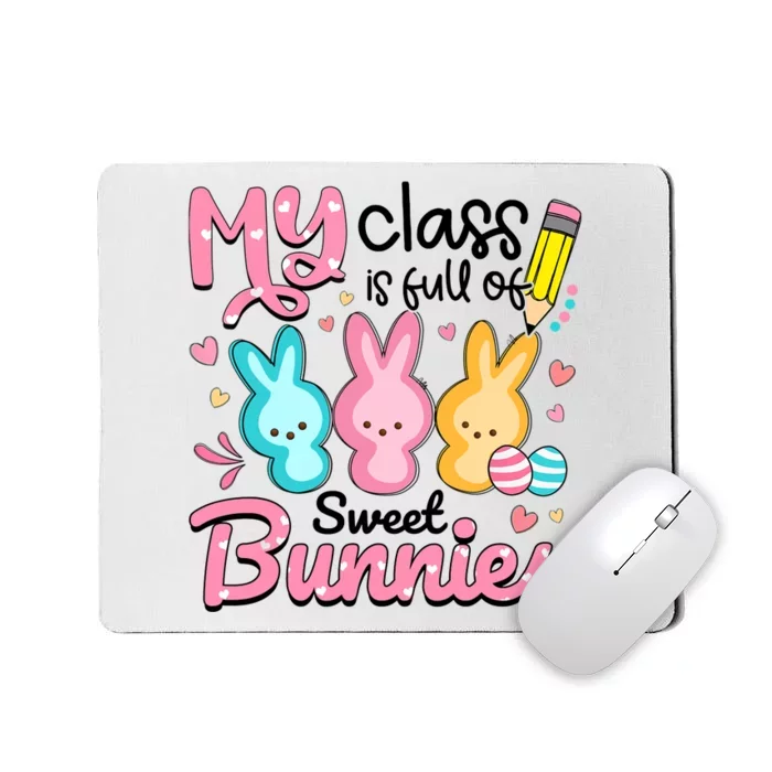 Teacher Easter My Class is Full Of Sweet Bunnies Mousepad