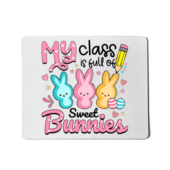 Teacher Easter My Class is Full Of Sweet Bunnies Mousepad