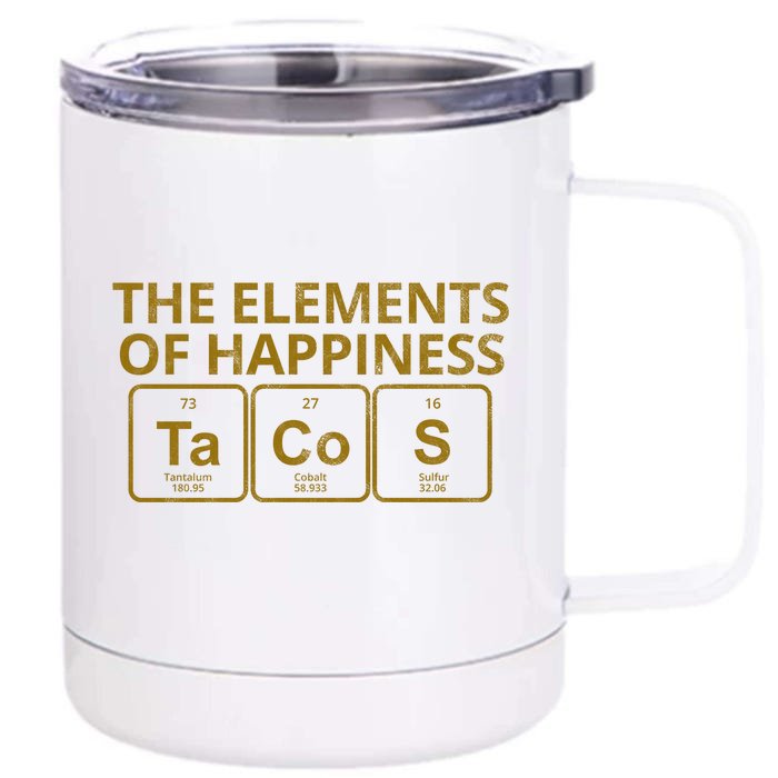 The Elements Of Happiness Taco Lover Front & Back 12oz Stainless Steel Tumbler Cup