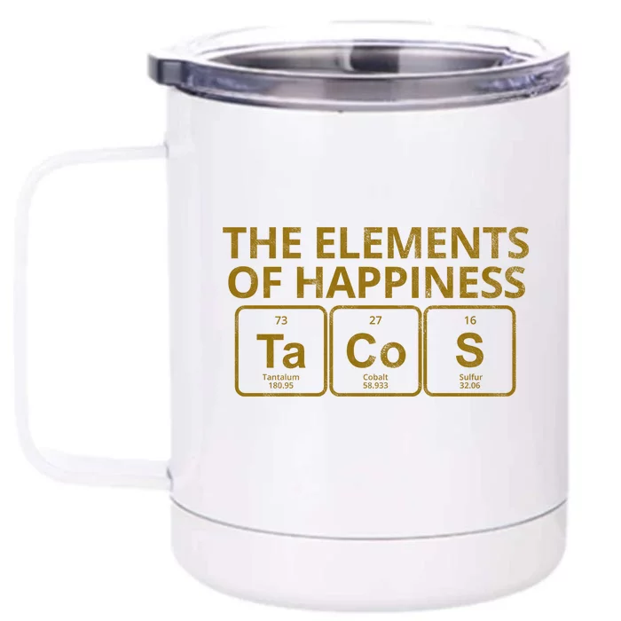 The Elements Of Happiness Taco Lover Front & Back 12oz Stainless Steel Tumbler Cup