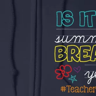 Teacher End Of Year Is It Summer Break Yet Teacher Off Duty Full Zip Hoodie