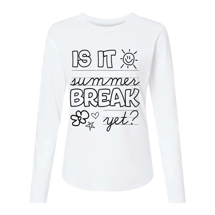 Teacher End Of Year Is It Summer Break Yet Last Day Womens Cotton Relaxed Long Sleeve T-Shirt