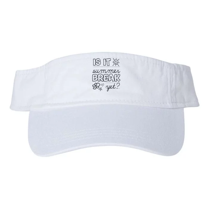 Teacher End Of Year Is It Summer Break Yet Last Day Valucap Bio-Washed Visor