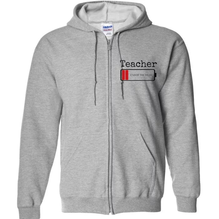 Teacher End Of The Year Drained Full Zip Hoodie