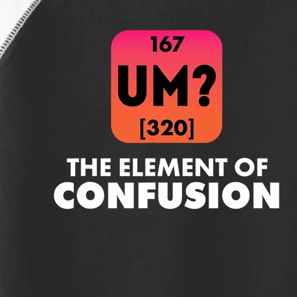 The Element Of Confusion Periodic Science Funny Toddler Fine Jersey T-Shirt