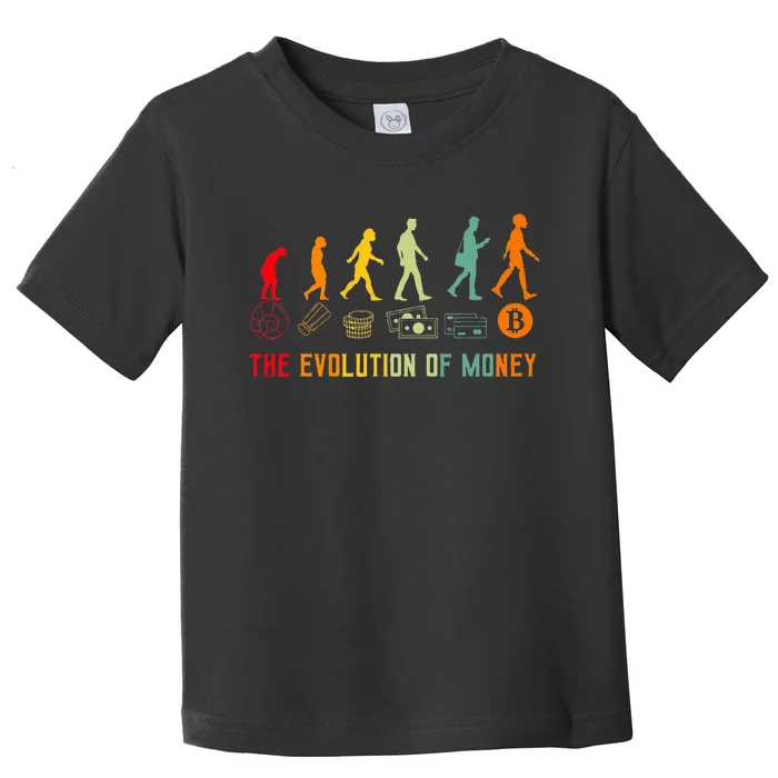 The Evolution Of Money Bitcoin Btc Crypto Cryptocurrency Toddler T-Shirt