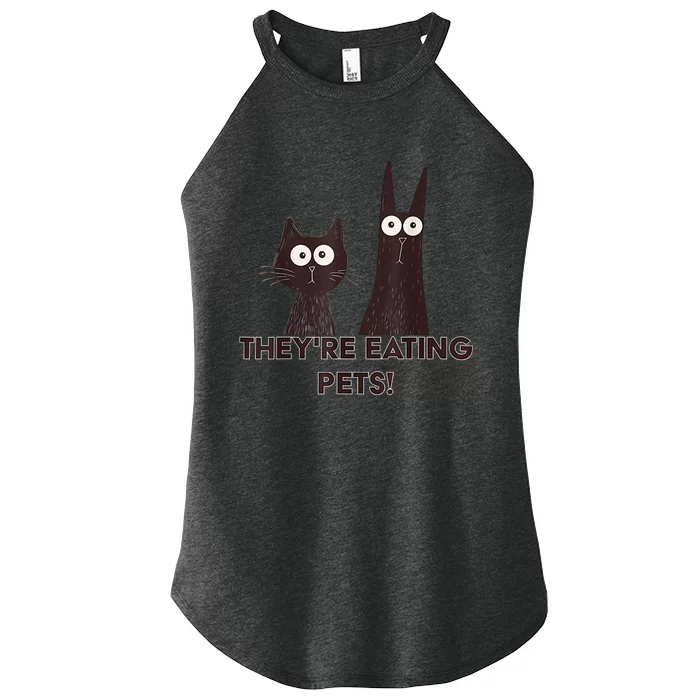 TheyRe Eating Pets 2024 Humor Cat Dog Funny Women’s Perfect Tri Rocker Tank