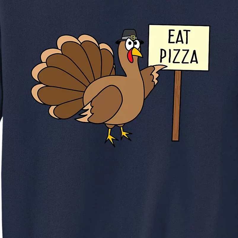 Turkey Eat Pizza Vegan Funny Thanksgiving Gifts Tall Sweatshirt