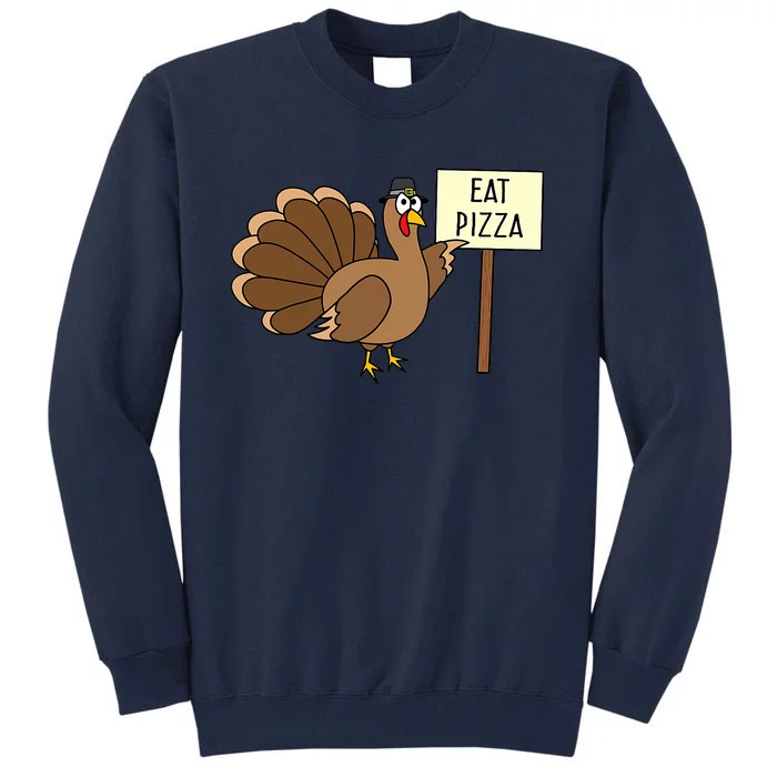 Turkey Eat Pizza Vegan Funny Thanksgiving Gifts Tall Sweatshirt