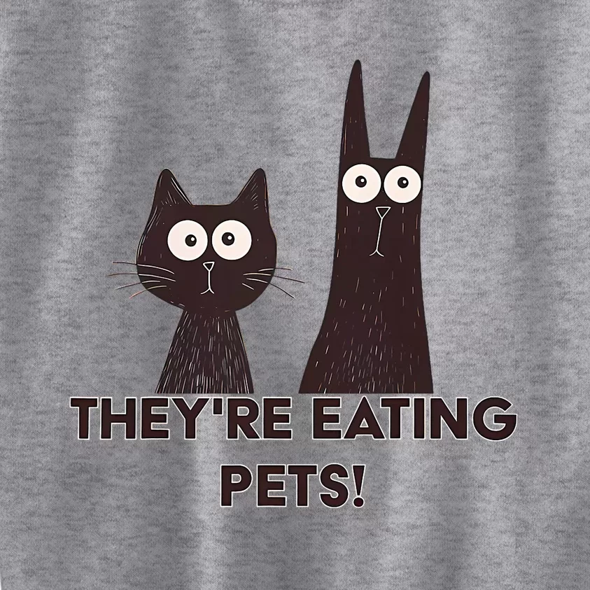 TheyRe Eating Pets 2024 Humor Cat Dog Funny Kids Sweatshirt