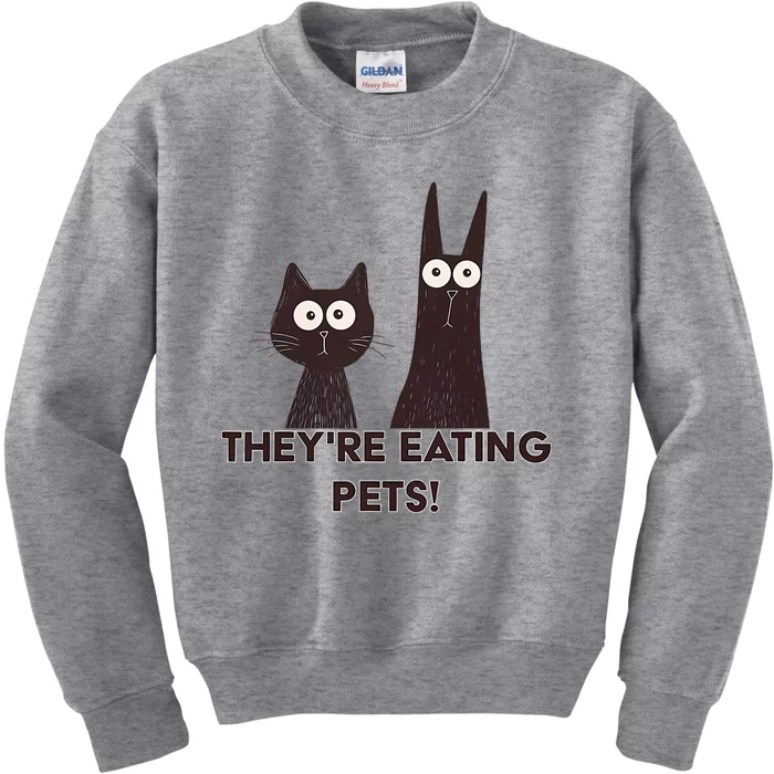 TheyRe Eating Pets 2024 Humor Cat Dog Funny Kids Sweatshirt