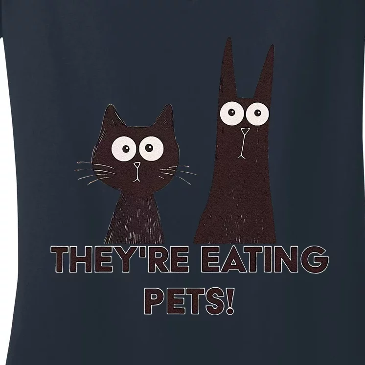 TheyRe Eating Pets 2024 Humor Cat Dog Funny Gift Women's V-Neck T-Shirt