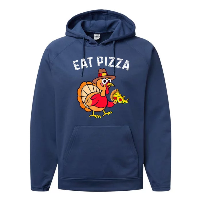 Turkey Eat Pizza Adult Vegan  Funny Thanksgiving Gifts Performance Fleece Hoodie