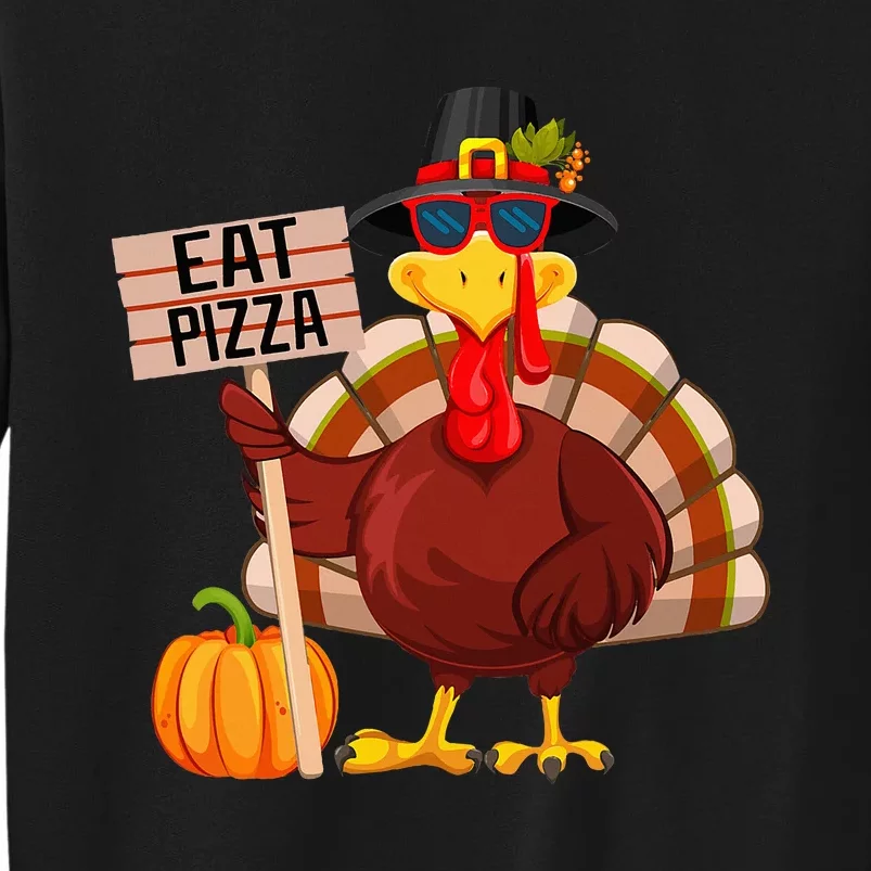 Turkey Eat Pizza Vegan Funny Thanksgiving Tall Sweatshirt