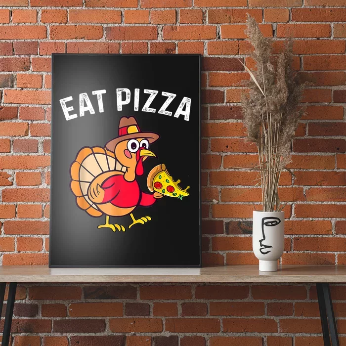 Turkey Eat Pizza Adult Vegan Kids Funny Thanksgiving Gifts Poster