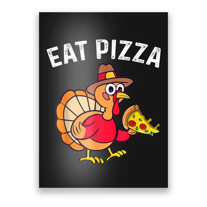 Turkey Eat Pizza Adult Vegan Kids Funny Thanksgiving Gifts Poster